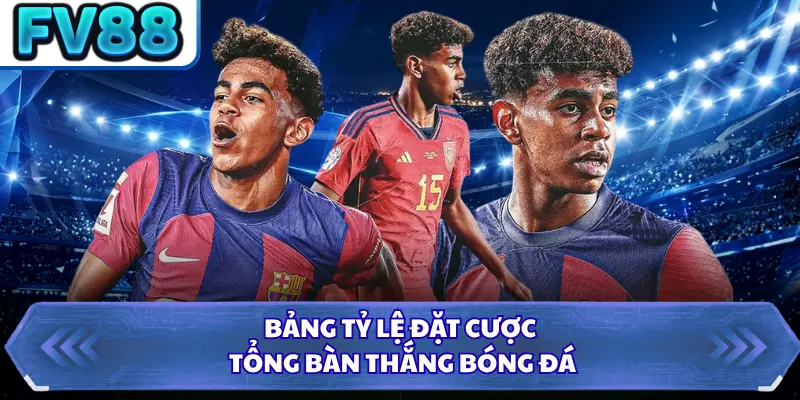 World Cup 2026 - Giải Đấu Bóng Đá Khủng Nhất Lịch Sử 2 Bảng tỷ lệ đặt cược tổng bàn thắng bóng đá
