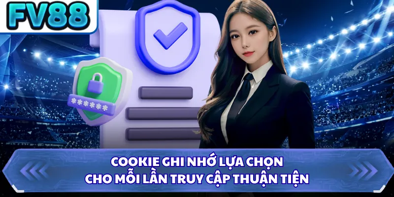 Quyền Riêng Tư DN88 2 Cookie ghi nhớ lựa chọn cho mỗi lần truy cập thuận tiện