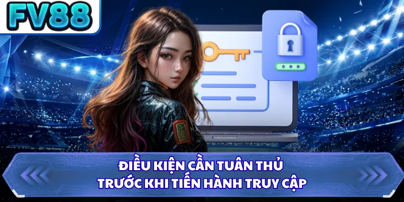 Đăng Nhập DN88 2 Điều kiện cần tuân thủ trước khi tiến hành truy cập