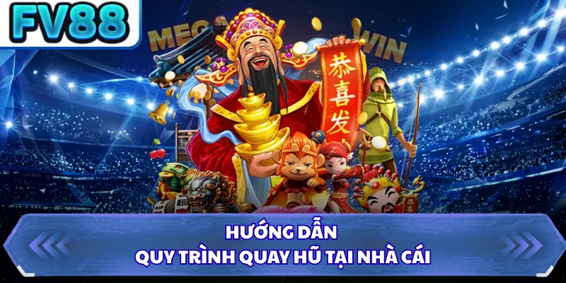 Slot Game DN88 4 Hướng dẫn quy trình quay hũ tại nhà cái