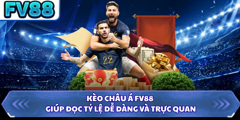 Kèo Châu Á FV88 - Cực Dễ Hiểu Với Cách Đọc Cho Người Mới 3 Kèo châu Á FV88 giúp đọc tỷ lệ dễ dàng và trực quan