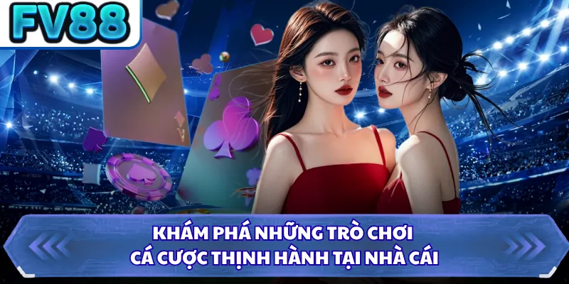 Game Bài DN88 2 Khám phá những trò chơi cá cược thịnh hành tại nhà cái