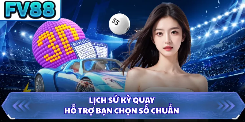Keno FV88 - Luật Chơi Dễ Hiểu Cùng Cơ Hội Trúng Cao 5 Lịch sử kỳ quay hỗ trợ bạn chọn số chuẩn