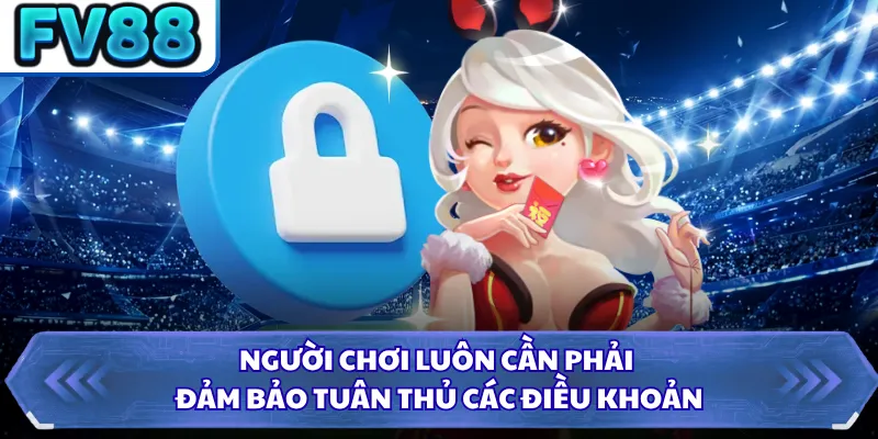 Đăng Nhập DN88 3 Người chơi luôn cần phải đảm bảo tuân thủ các điều khoản