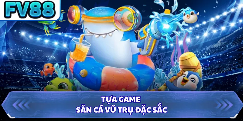 Bắn Cá DN88 3 Tựa game săn cá vũ trụ đặc sắc